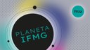 Planeta IFMG 2022