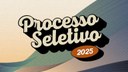 Processo Seletivo 2025