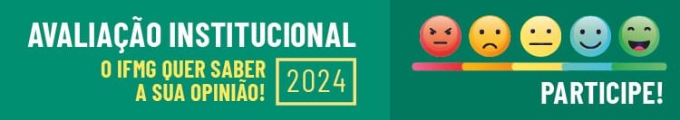 Participe do processo de avaliação institucional do IFMG. Clique e responda o questionário.