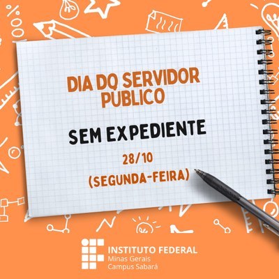 COMUNICADO: a próxima segunda-feira, dia 28/10/2024, é dia do servidor público e não teremos expediente