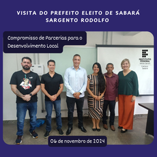 Prefeito Eleito de Sabará, Sargento Rodolfo, visita o IFMG Campus Sabará e reforça compromisso com parcerias para o desenvolvimento local